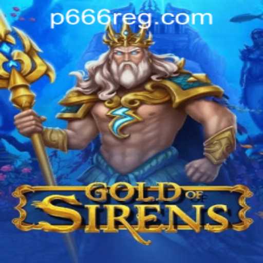 Unlock the Mysteries of GoldofSirens: A Comprehensive Guide